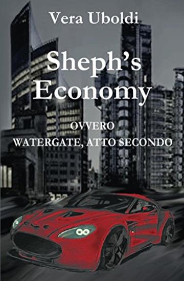 Sheph's Economy: ovvero Watergate, atto secondo